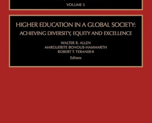 Higher Education in a Global Society: Achieving Diversity, Equity and Excellence (Advances in Education in Diverse Communities: Research, Policy and Praxis, 5) By Walter R. Allen, Marguerite Bonous-Hammarth, and Robert T. Teranishi