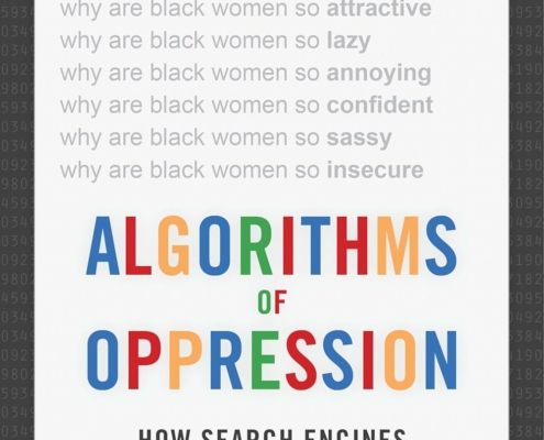 ALGORITHMS OF OPPRESSION By Safiya Umoja Noble