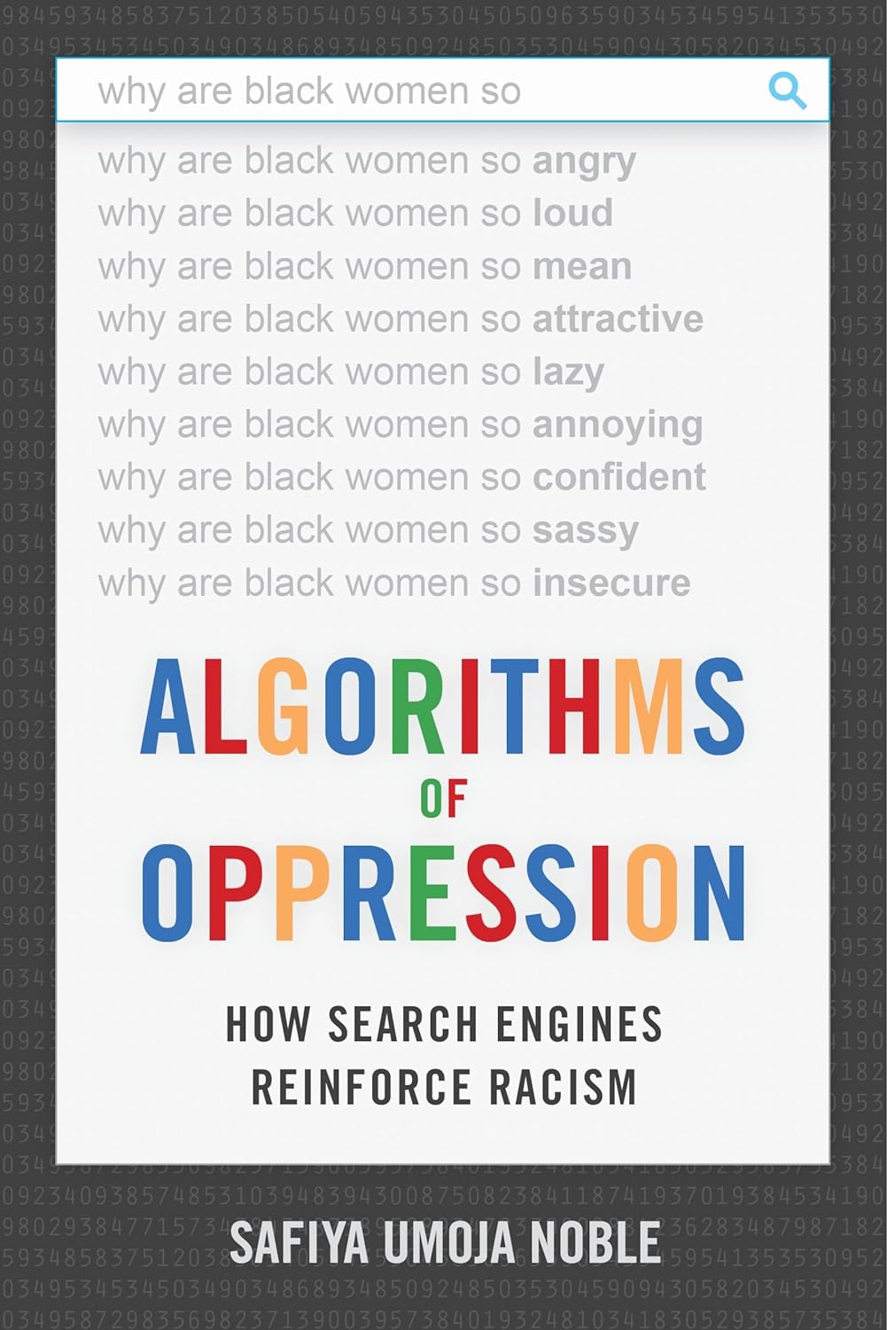 ALGORITHMS OF OPPRESSION By Safiya Umoja Noble