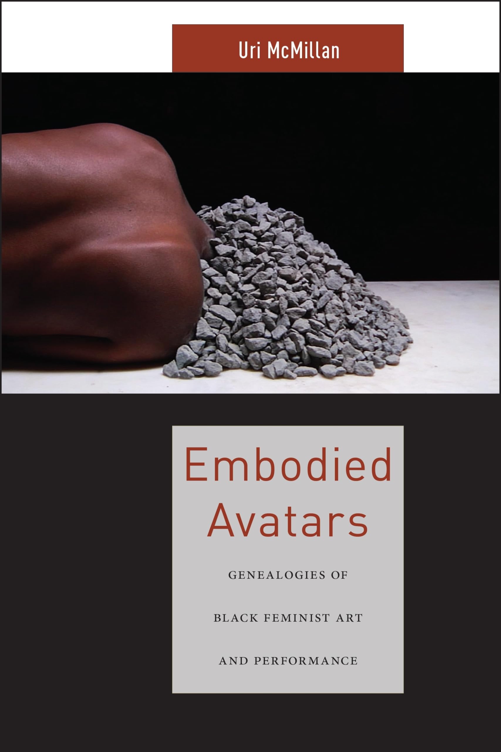 Embodied Avatars Genealogies of Black Feminist Art and Performance By Uri McMillan