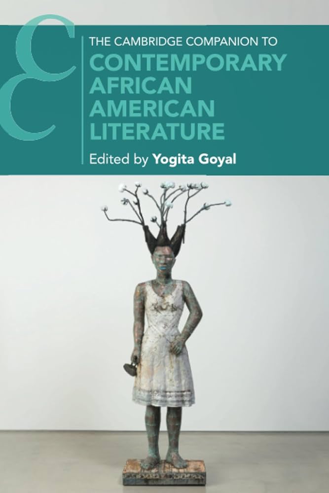 The Cambridge Companion to Contemporary African American Literature By Yogita Goyal