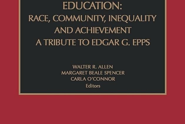 African American Education: Race, Community, Inequality and Achievement - A Tribute to Edgar G. Epps (Advances in Education in Diverse Communities: Research, Policy and Praxis, 2) By Walter R. Allen, Margaret Beale Spencer, and Carla O'Connor