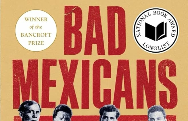 Bad Mexicans By Kelly Lytle Hernández
